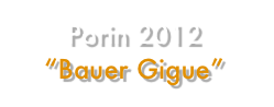 Porin 2012
“Bauer Gigue” 